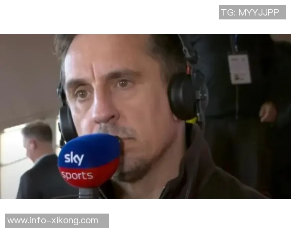 内维尔分析阿森纳争冠机会或将引发球队压力的影响 内维尔分析阿森纳争冠机会或将引发球队压力的影响